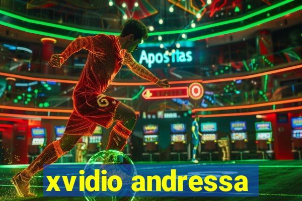 xvidio andressa